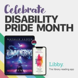 Libby Disability Pride Month promotional graphic