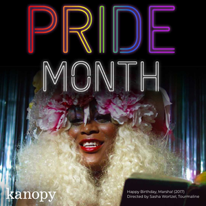 Kanopy promotional graphic for LGBTQ+ Pride Month featuring an image from the film Happy Birthday Marsha