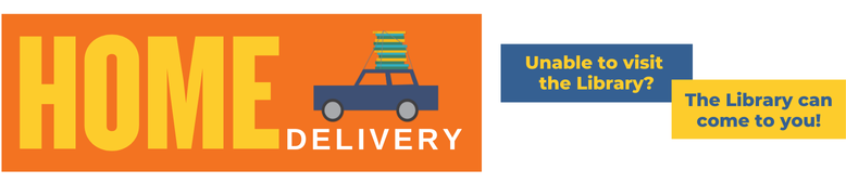 Home Delivery: Unable to visit the Library? The Library can come to you!